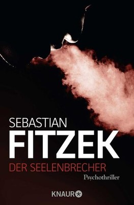 Der Seelenbrecher | Sebastian Fitzek | deutsch | Der Seelenbrecher