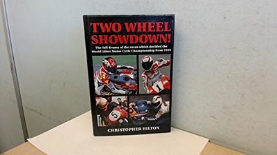 Two Wheel Showdown!: Full Drama of the Races W by Hilton, Christopher 1852604565