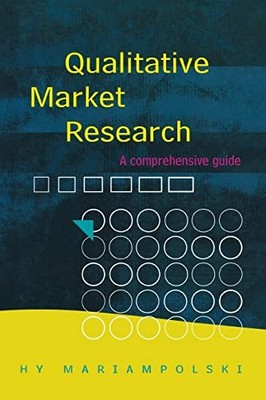 Qualitative Market Research: A Comp..., Mariampolski, H