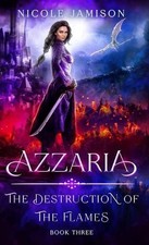 Azzaria: The Destruction of the Flames by Nicole Jamison Hardcover Book