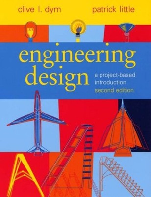 Engineering Design : A Project-Based Introduction Clive L., Littl