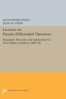 Lectures on Pseudo-Differential Operators by Alexander Nagel
