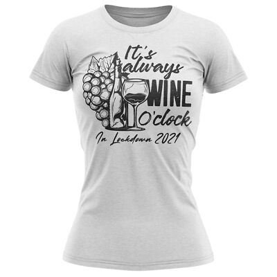 Its Always Wine O'Clock Damen T-Shirt lustig Lockdown 2021 Geschenke Her Stay Home