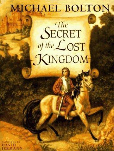 The Secret of the Lost Kingdom by Michael Bolton, Good Book