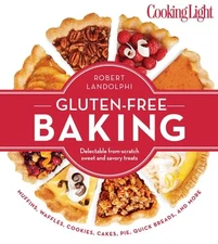 Cooking Light Gluten-Free Baking: Delectable From-Scratch Sweet and Savory Treat