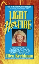 Light Her Fire : How to Ignite Passion, Joy, and Excitement in th