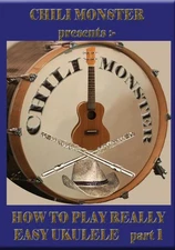 CHILI MONSTER presents:- How To Play Really Easy Ukulele part 1[NON-US FORMA...
