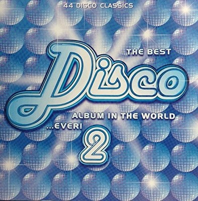 Various - The Best Disco Album In The World ... Ever! 2 - Various CD 8LVG