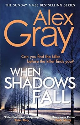 When Shadows Fall: Book 17 in the Sunday Times bestselling crime series by Alex