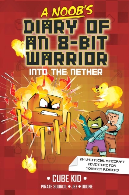 A Noob's Diary of an 8-Bit Warrior Into the Nether by Cube Kid (Paperback Book)