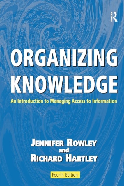Organizing Knowledge by Jennifer Rowley (Paperback Book)