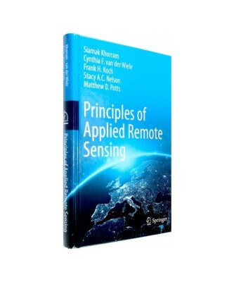 Principles of Applied Remote Sensing, Siamak Khorram, Cynthia F. van der Wiele, 