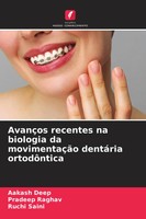 AvançOs Recentes Na Biologia Da MovimentaçãO DentáRia OrtodôNtica Deep (U. A.)