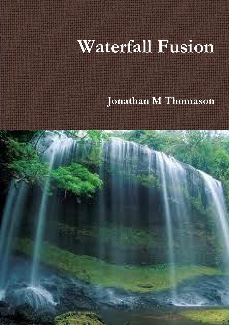 Thumbnail - Waterfall Fusion | Jonathan M Thomason | Taschenbuch | Paperback |