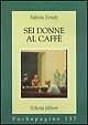 Sei donne al caffè - [Schena Editore]
