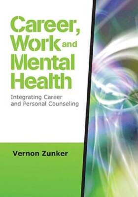 Career, Work, and Mental Health: Integrating Career and Personal Cou - GOOD