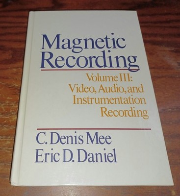 Magnetic Video Audio & Instrumentation Recording Vol. III / HISTORY & REFERENCE