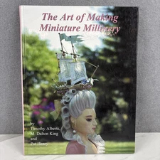 The Art of Making Miniature Millinery by Alberts, Timothy, King & Henry HC