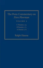 The Penn Commentary on Piers Plowman, Volume 2: C Passus 5-9; B Passus 5-7;...