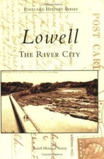 Lowell: The River City, MA, Postcard History Series (2006) New