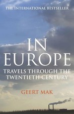 In Europe: Travels Through the Twentieth..., Mak, Geert