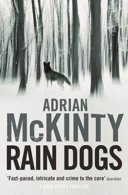 Rain Dogs: Sean Duffy 5 By Adrian McKinty
