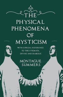 Montague Summers | The Physical Phenomena of Mysticism - With Especial...