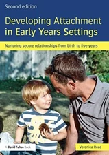 Developing Attachment in Early Years Settings: Nurturing secure 