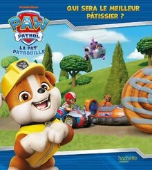 La Pat Patrouille - Qui sera le meilleur pâtissier... | Buch | Zustand sehr gut
