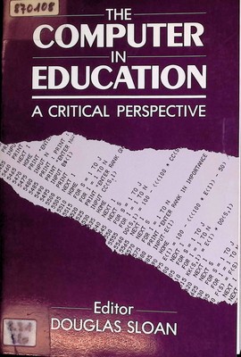 The Computer in Education: A Critical Perspective Sloan, Douglas: