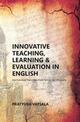 Innovative Teaching, Learning & Evaluation In English: Harmonious Tr [Hardcover]