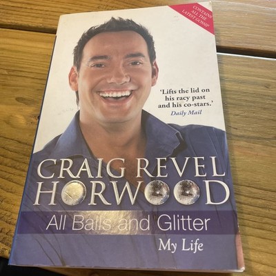 All Balls and Glitter: My Life By Craig Revel Horwood. 