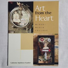 Art from the Heart: Mixed-Media Collage by Catherine Matthews-Scanlon 2007