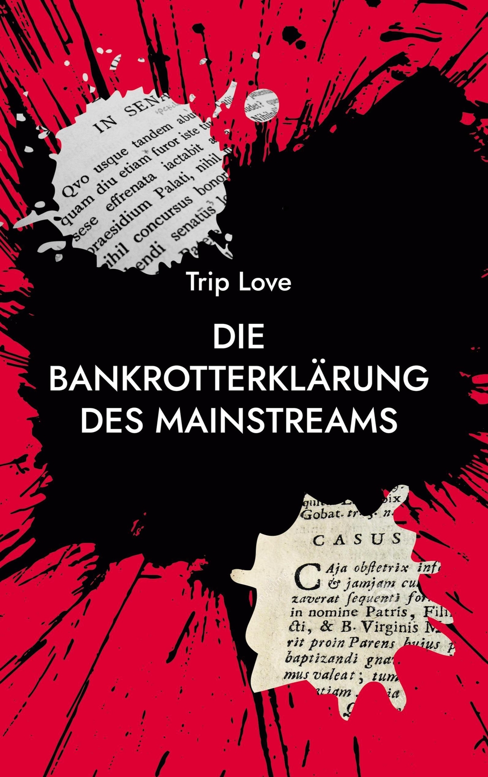 Die Bankrotterklärung Des Mainstreams, Trip Love