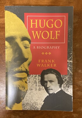 Hugo Wolf: A Biography Frank Walker SC 1992 Music Conposers