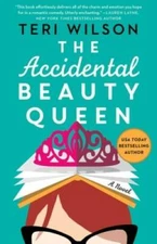 The Accidental Beauty Queen (Royals) - Paperback By Wilson, Teri - GOOD