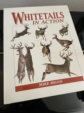 Whitetails in Action by Mike Biggs SIGNED Hardcover 1st EDITION w/ DJ Deer Bucks