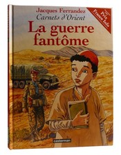 Jacques Ferrandez LA GUERRE FANTOME Carnets D'Orient Tome 6 1st Edition 1st Prin