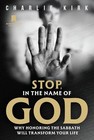 Stop, in the Name of God: Why Honoring the Sabbath Will Transform Your Hardcover