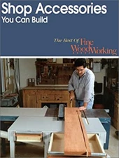 Shop Accessories You Can Build Fine, Fine Woodworking Fine Woodwo