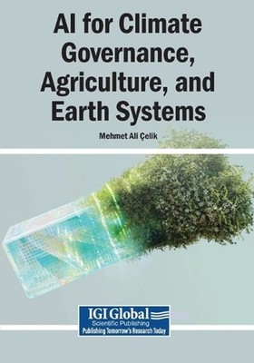 AI for Climate Governance, Agriculture, and Earth Systems by Mehmet Ali ?elik Pa
