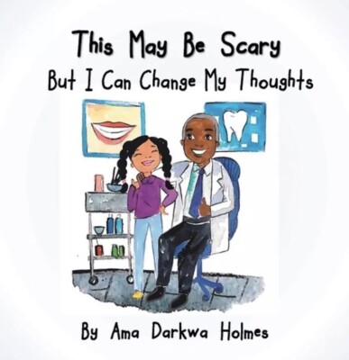 This May Be Scary But I Can Change My Thoughts by Ama Darkwa Holmes (English) Ha