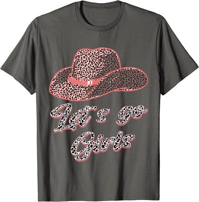 Let´s Go Girls Country Southern Western Leopard Gift Unisex T-Shirt