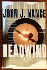 Headwind by John J Nance, Hardcover with Dust Jacket, 1st Edition, 2001, LN