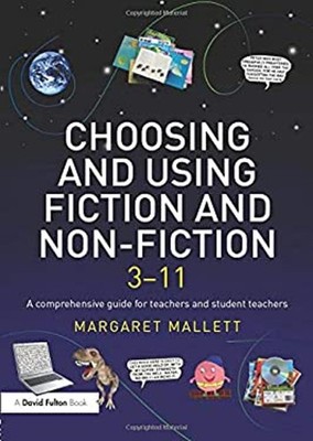 Choosing and Using Fiction and Non-Fiction 3-11 : A Comprehensive