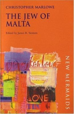 Jew of Malta (New Mermaid Series) by Christopher Marlowe;  James R. Siemon
