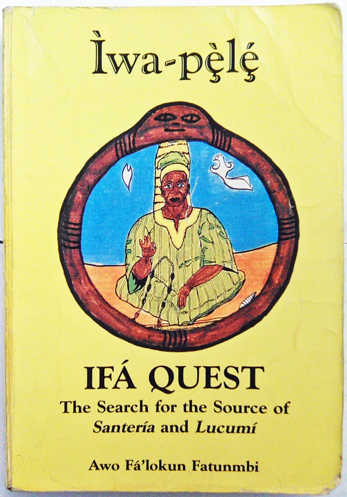 iwa-pele-ifa-quest-the-search-for-the-source-of-santeria-awo-fa-lokun