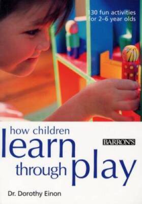 How Children Learn Through Play - Paperback By Einon, Dr Dorothy - GOOD