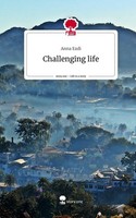 Challenging Life. Life Is A Story - Story.One Anna Ezdi