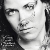 Sheryl Crow: Sheryl Crow: The Globe Sessions - - (Cd / T)